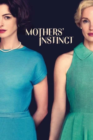 Feature image ✅ Download Mothers' Instinct (2024) WEB-DL Full Movie (English With Subtitles) 480p & 720p & 1080p Qualities. This is a Hollywood movie and Available in 480p...